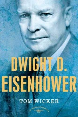 Dwight D. Eisenhower – Hardcover By Wicker, Tom – GOOD