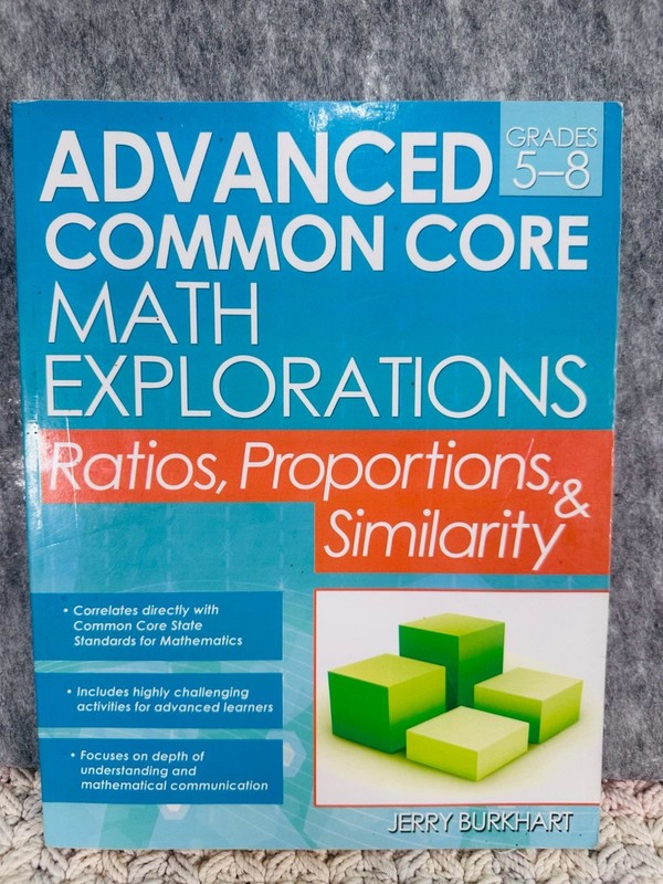 Advanced Common Core Math Explorations Ratios Proportions & Similarity Jerry Bur