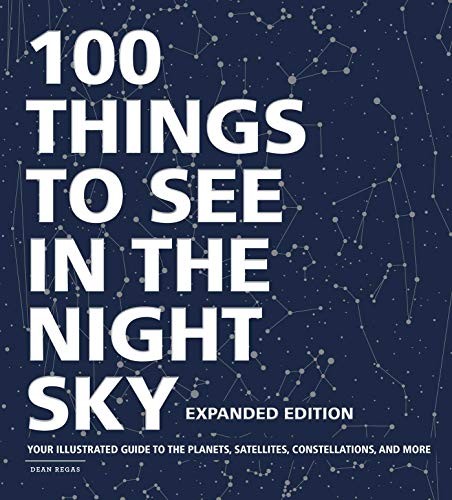 100 Things to See in the Night Sky, Expanded Edition: Your Illus