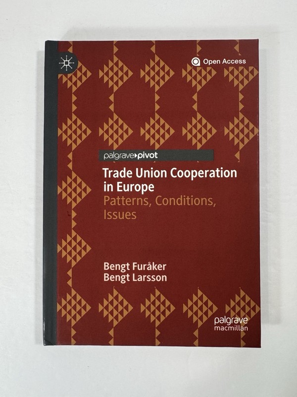Trade Union Cooperation in Europe Patterns, Conditions, Issues