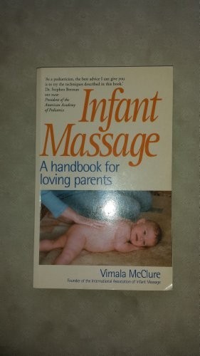 Infant Massage: A Handbook for Loving Parents by Vimala McClure Paperback Book