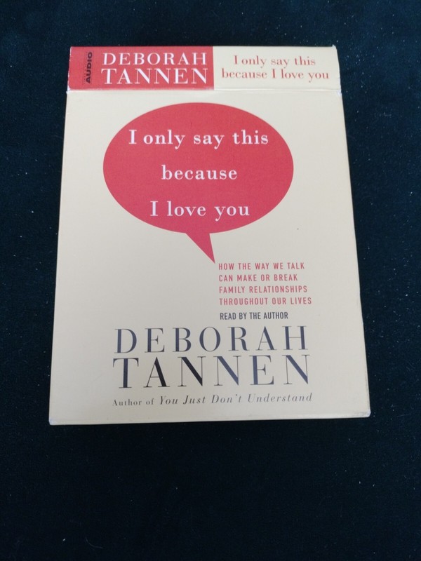 I Only Say This Because I Love You – Deborah Tannen – 4 x Audio CD 4.5 hours