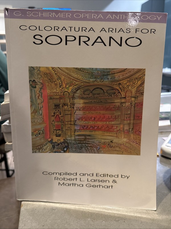 Coloratura Arias for Soprano : G. Schirmer Opera Anthology by Martha Gerhart…