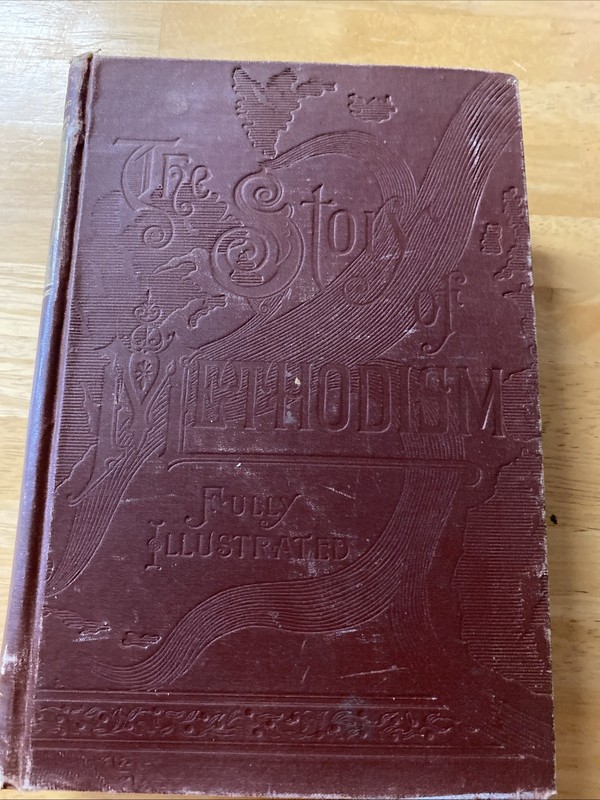 1888 The Story of METHODISM – A B HYDE, fully illustrated; over 469 pages