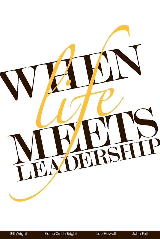 When Life Meets Leadership – Wright, Bill|Smith-Bright, Elaine|Howell, Lou|F…