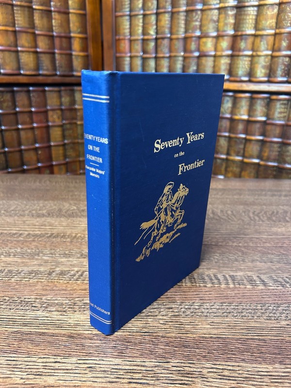 Seventy Years on the Frontier, Alexander Majors 1893; Reprint 1985 Hardcover