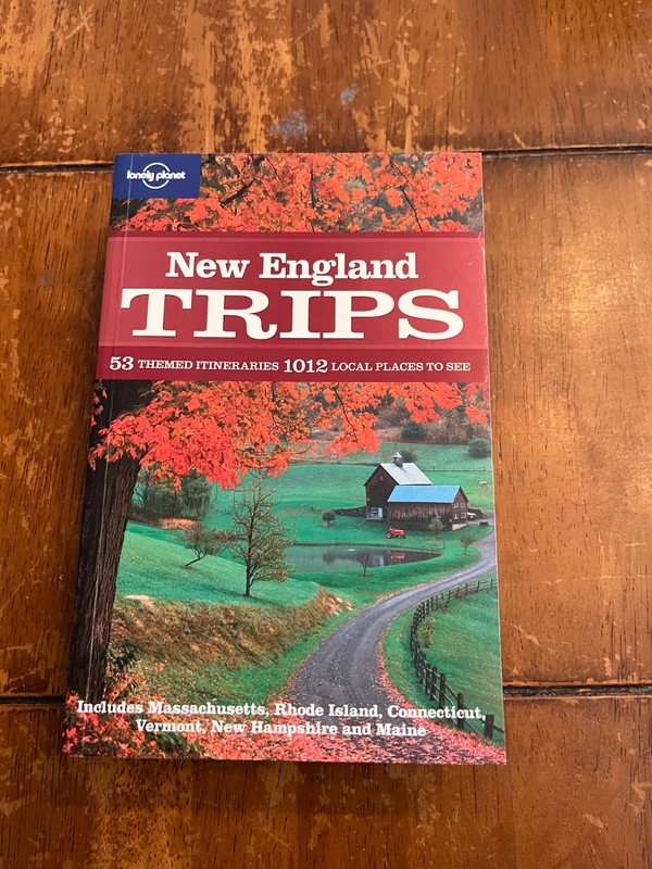 Lonely Planet New England Trips : 53 Themed Itineraries 1,012 Local Places to…