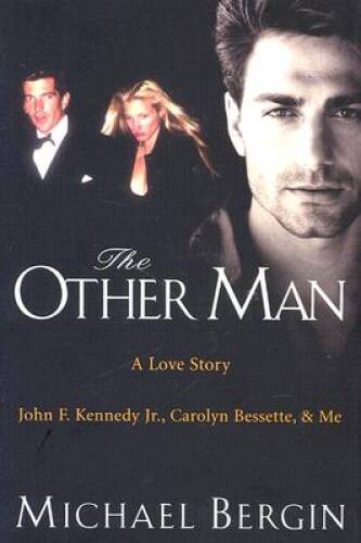 The Other Man: John F. Kennedy Jr., Carolyn Bessette, and Me – ACCEPTABLE