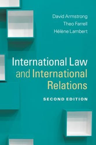 International Law and International Relations by David Armstrong: New