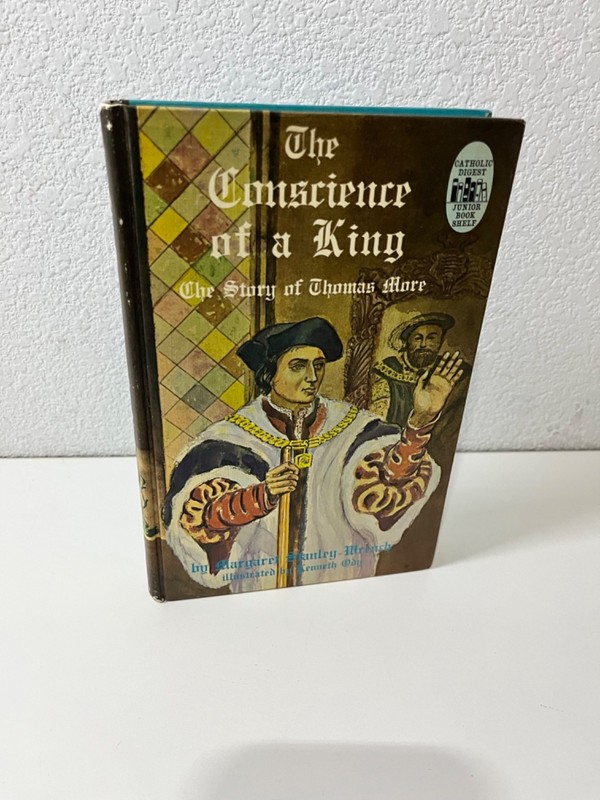 The Conscience Of A King Story Of Thomas More by Catholic Digest Junior 1962 1st