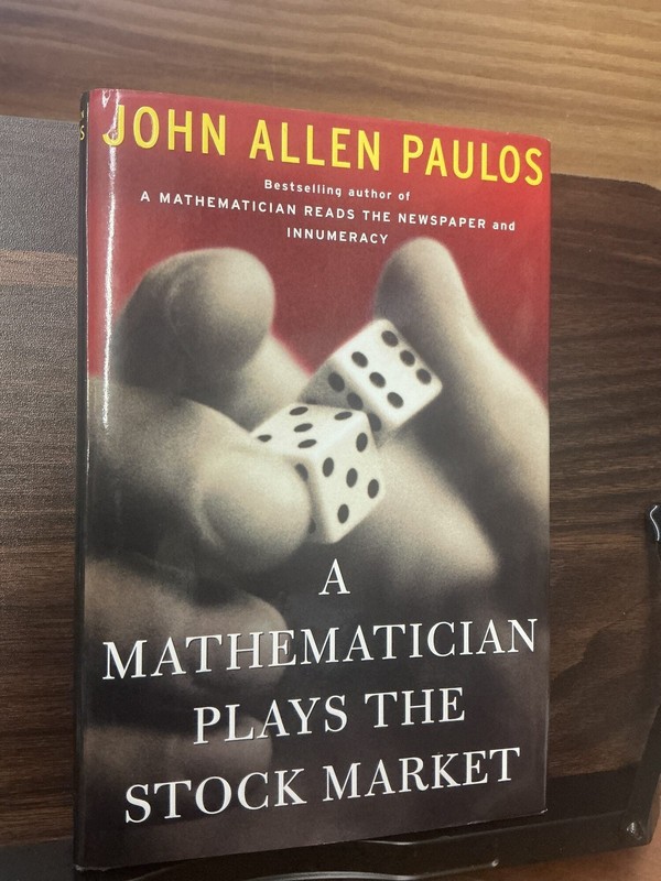 John Allen Paulos / A Mathematician Plays The Stock Market 2003