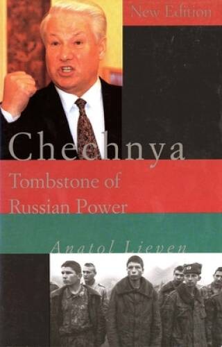 Chechnya: Tombstone of Russian Power – Paperback By Lieven, Anatol – GOOD