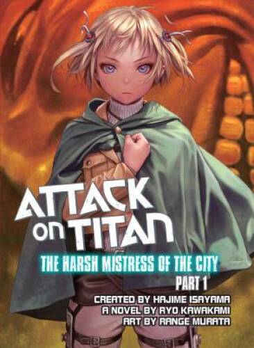 Attack on Titan: The Harsh Mistress of the City, Part 1 – Paperback – GOOD