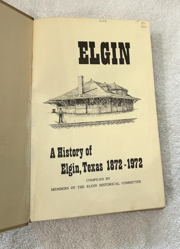 ELGIN A HISTORY OF 1872-1972 TEXAS hc Historical Committee Centennial Just G- gallery