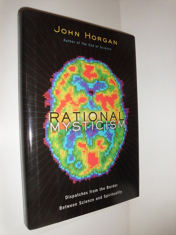 Rational Mysticism: Dispatches from the Border Between Science and Spiritual…
