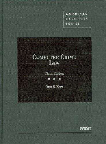 Computer Crime Law (American Casebook Series) – Kerr, Orin – Good – See cond…