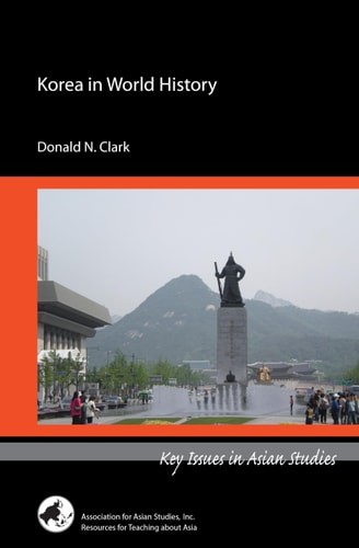 Korea in World History (Key Issues in Asian Studies), Clark, Donald, Good Book