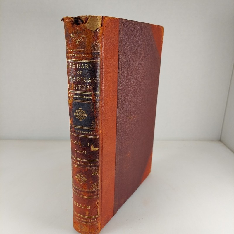 Library of American History Vol 1, 1-279, Edward Ellis 1905 Illustrated HC