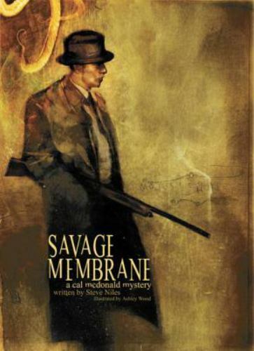 Savage Membrane: A Cal McDonald Mystery Novel by Steve Niles