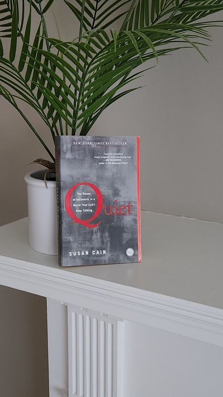 Quiet by Susan Cain The Power of Introverts in a World That Can’t Stop Talking