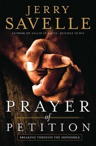 Prayer of Petition: Breaking Through the Impossible – Hardcover – GOOD