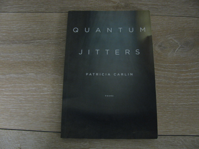 Quantum Jitters : Poems by Patricia L. Carlin (2009, Trade Paperback)