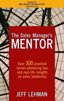 THE SALES MANAGER’S MENTOR By Jeff Lehman – Hardcover *Excellent Condition*