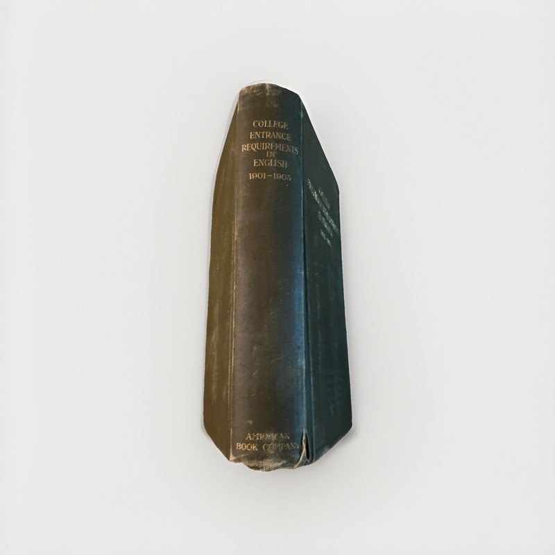 Very Rare COLLEGE ENTRANCE REQUIREMENTS IN ENGLISH 1901 - 1905, American Book Co gallery