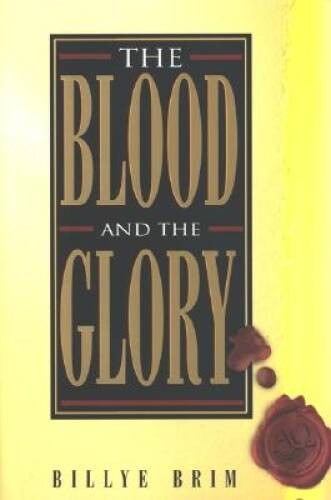 The Blood and the Glory – Paperback By Billye Brim – GOOD