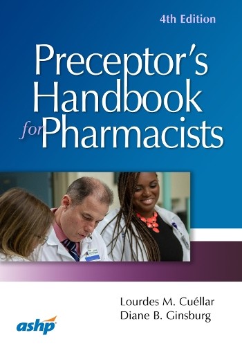 Preceptor’s Handbook for Pharmacists, Lourdes M. Cuella