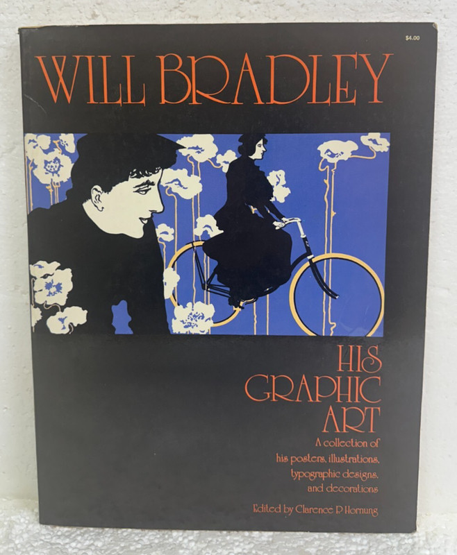 Will Bradley His Graphic Art edited by Clarence P. Hornung 1974 First Edition