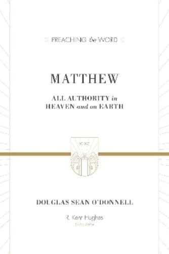Douglas Sean O’Donnell Matthew (Hardback) Preaching the Word