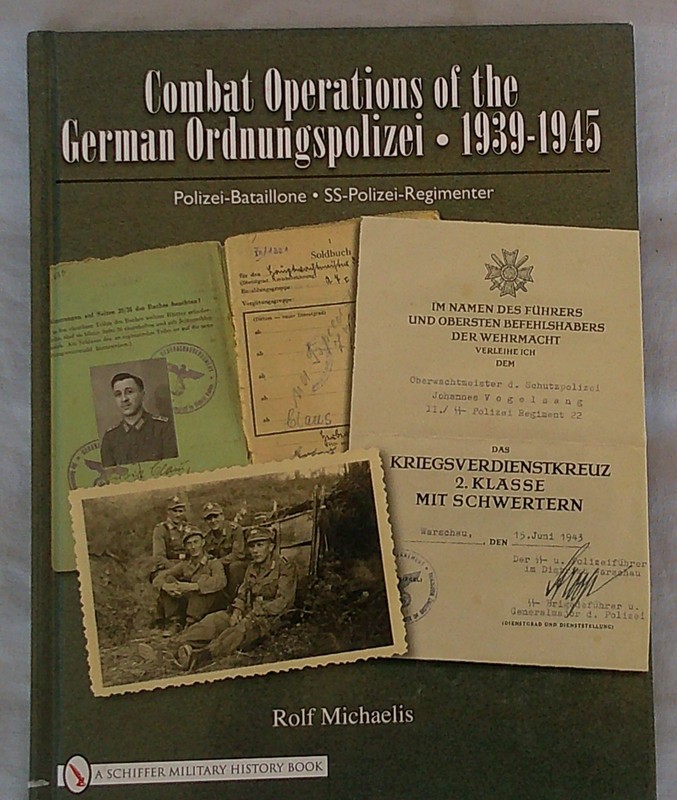 Combat Operations of the German Ordnungspolizei, 1939-1945: Polizei-Bataillone –