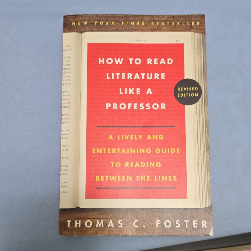 Thomas C. Foster How to Read Literature Like a Professor, HarperCollins, Revise…