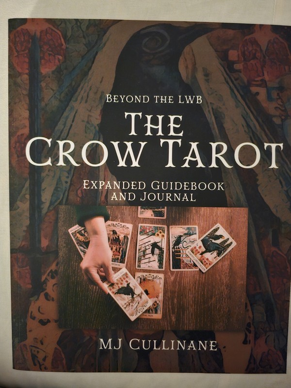 The Crow Tarot Expanded Guidebook and Journal: Beyond the LWB by MJ Cullinane