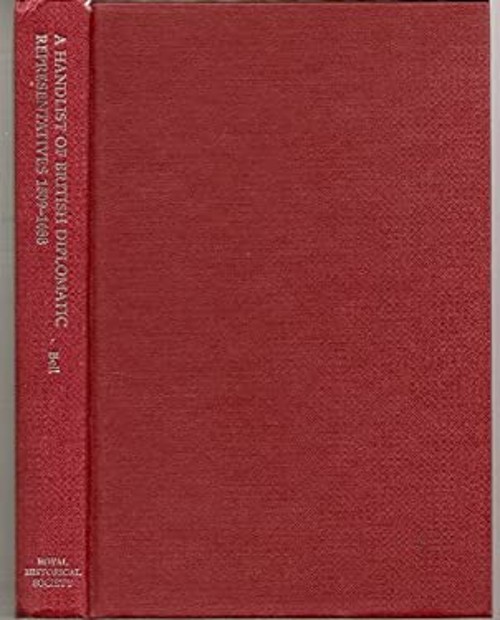 A Handlist of British Diplomatic Representatives, 1509-1688 Gary