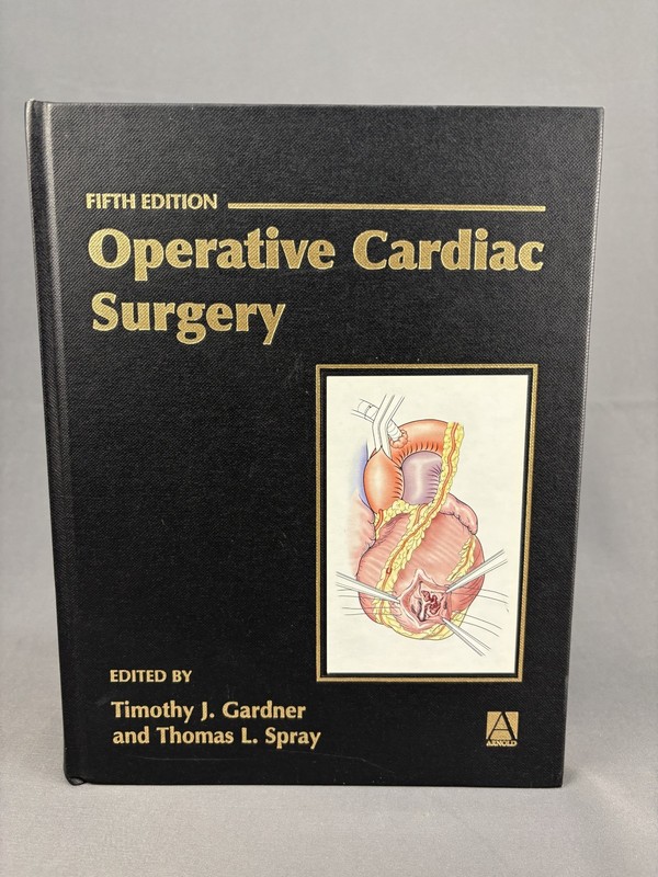 Operative Cardiac Surgery, Fifth Edition, Edited by Gardner and Spray