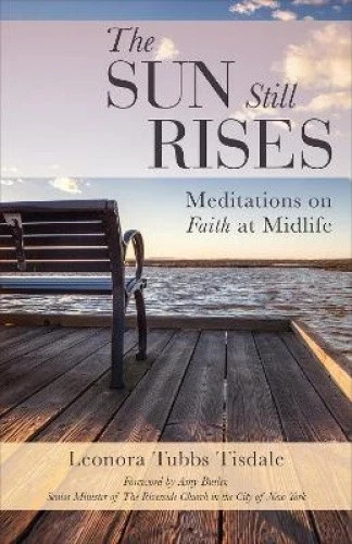 The Sun Still Rises by Leonora Tubbs Tisdale, PB, New!