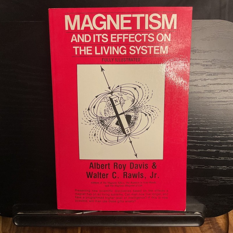 Magnetism And Its Effects On The Living System Davis Rawls Jr 1996 Illustrated