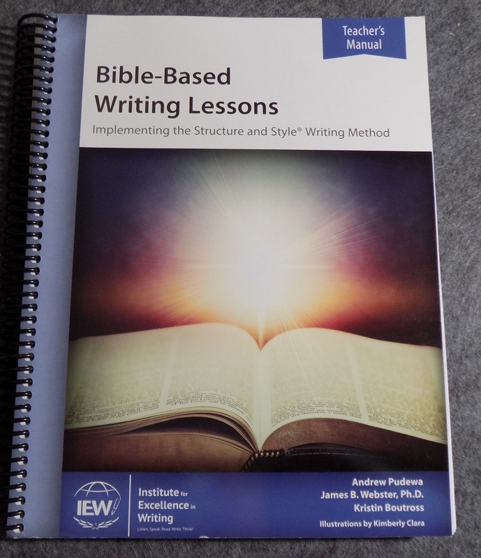 Bible-Based Writing Lessons Teacher’s Manual Pudewa 2019 Third Ed Homeschool IEW