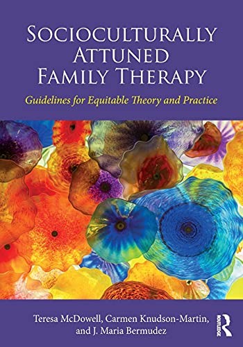 Socioculturally Attuned Family Therapy: Guidelines for Equitable Theory and Prac