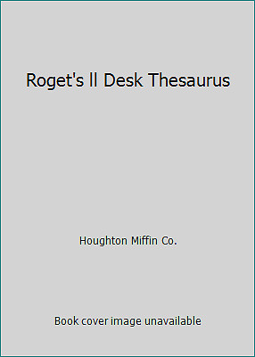 Roget’s ll Desk Thesaurus by Houghton Miffin Co.