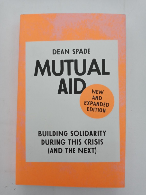2026 Mutual Aid by Dean Spade Expanded Ed Building Solidarity During This Crisis