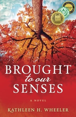BROUGHT TO OUR SENSES: A FAMILY SAGA NOVEL By Kathleen H. Wheeler **BRAND NEW**