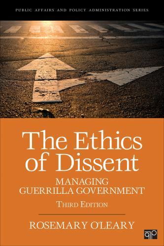 The Ethics of Dissent: Managing Guerrilla Government (Public Affairs and Policy