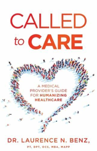 Called to Care: A Medical Provider’s Guide for Humanizing Healthcare