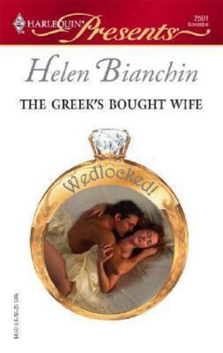 The Greek’s Bought Wife; Wedlocked!, 73 – paperback, 0373125011, Helen Bianchin
