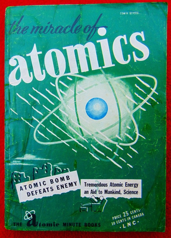 RARE ANTIQUARIAN BOOK ~ 1945 ~ THE MIRACLE OF ATOMICS~118 PAGES ~ ILLUSTRATED