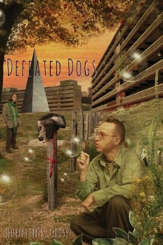 Quentin S Crisp Defeated Dogs (Paperback) (Paperback) (UK IMPORT)
