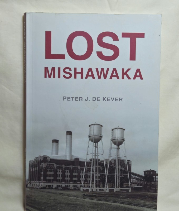 Lost Mishawaka by Peter J. De Kever • 2024 • History Press